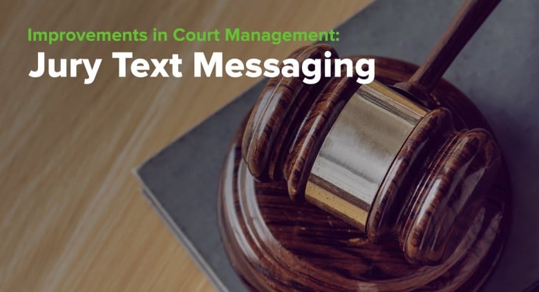 Improvements in Court Management: Jury Text Messaging