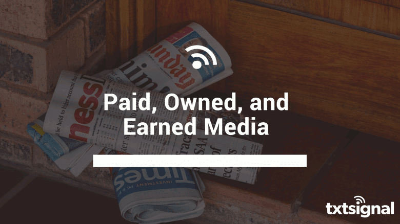 Paid, Owned, or Earned Media: What Do You Need?
