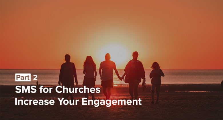 SMS for Churches Part 4: Drive Deeper Connections